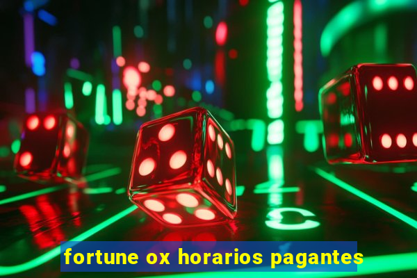 fortune ox horarios pagantes